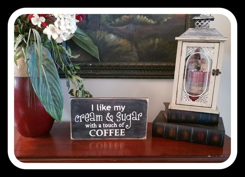 Wood Sign - I Like My Cream & Sugar with my Coffee