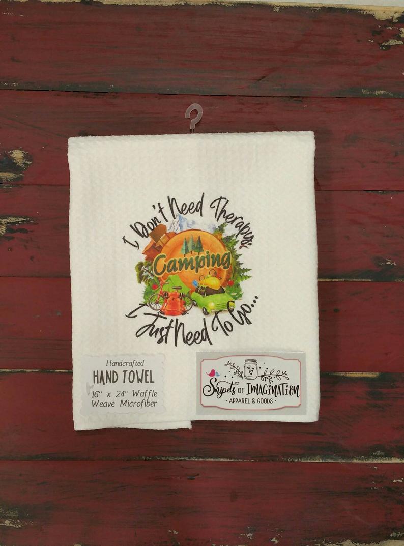 Handtowel - I Don't Need Therapy, I Just Need To Go Camping